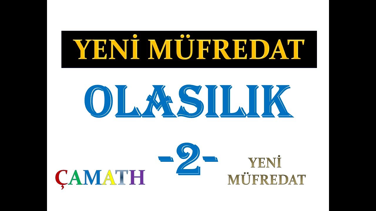 Olasılık -2- (Yeni Nesil Tyt - 10.Sınıf - 2019) - Çetin Hoca Akademi