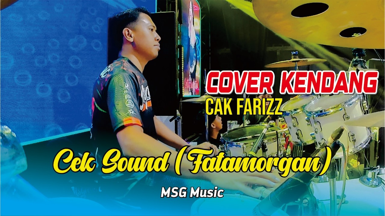 COVER KENDANG CAK FARIZ - CEK SOUND (FATAMORGANA) - MSG MUSIC ft DHEHAN PRO