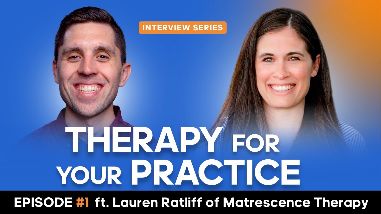 Therapy for Your Practice Ft. Lauren Ratliff of Matrescence Therapy