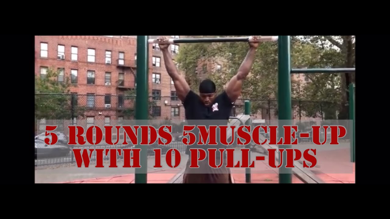 5 ROUNDS OF MUSCLE-UPS & PULL-UPS