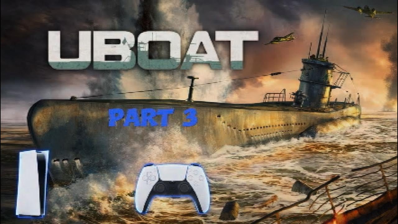 U-BOAT Part 3