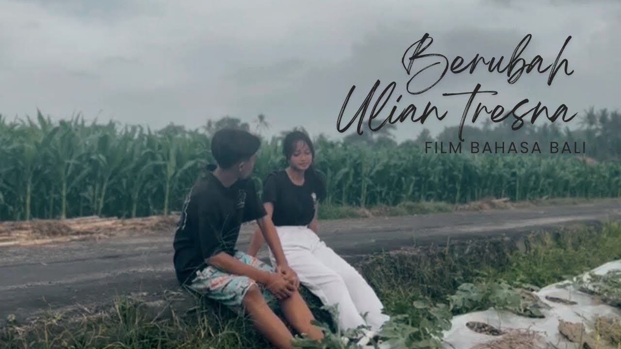 drama bahasa bali - BERUBAH ULIAN TRESNA