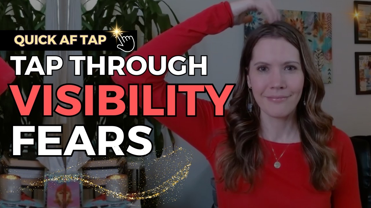 Quick AF Tap: Release the Fear of Visibility - Pro EFT™ Tapping with Karen
