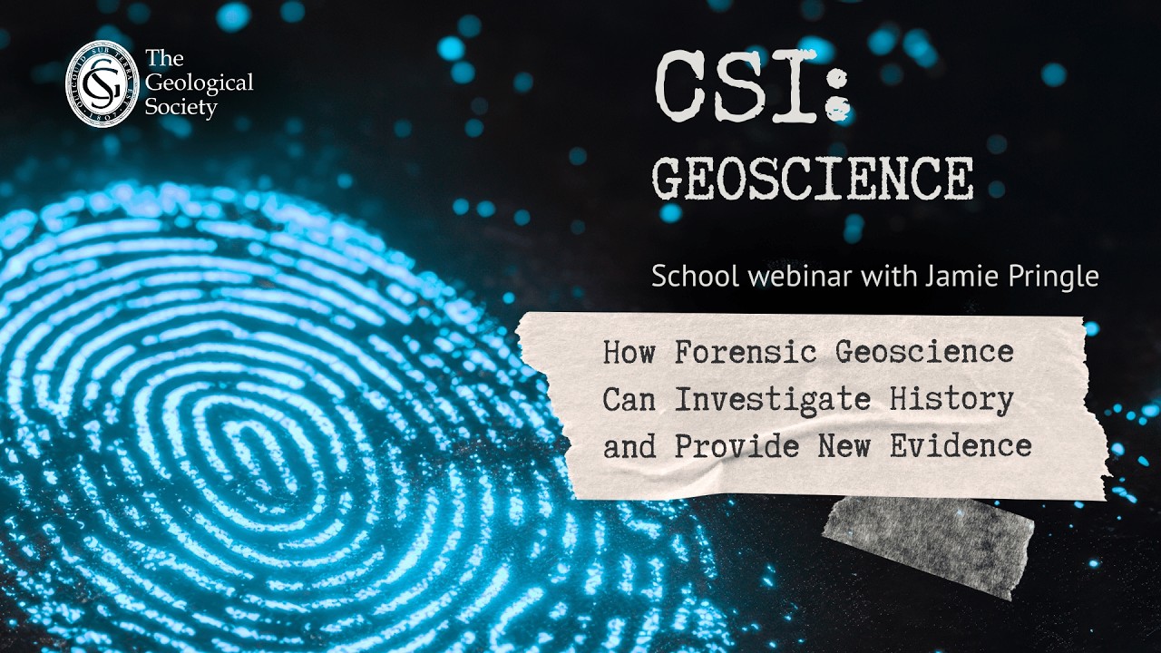 School Webinar - How Forensic Geoscience can Investigate History and Provide New Evidence