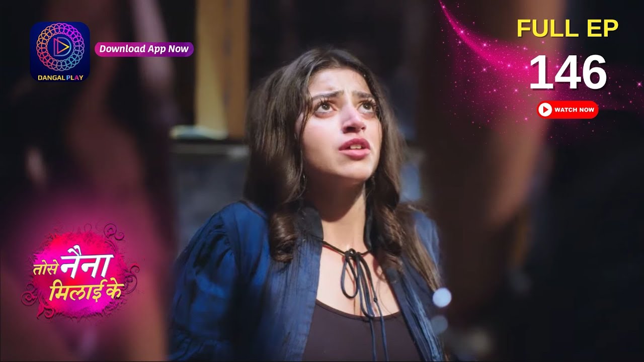 Tose Nainaa Milaai Ke | Janhvi को बचाना अब मुश्किल | Full Episode 146 | Dangal TV