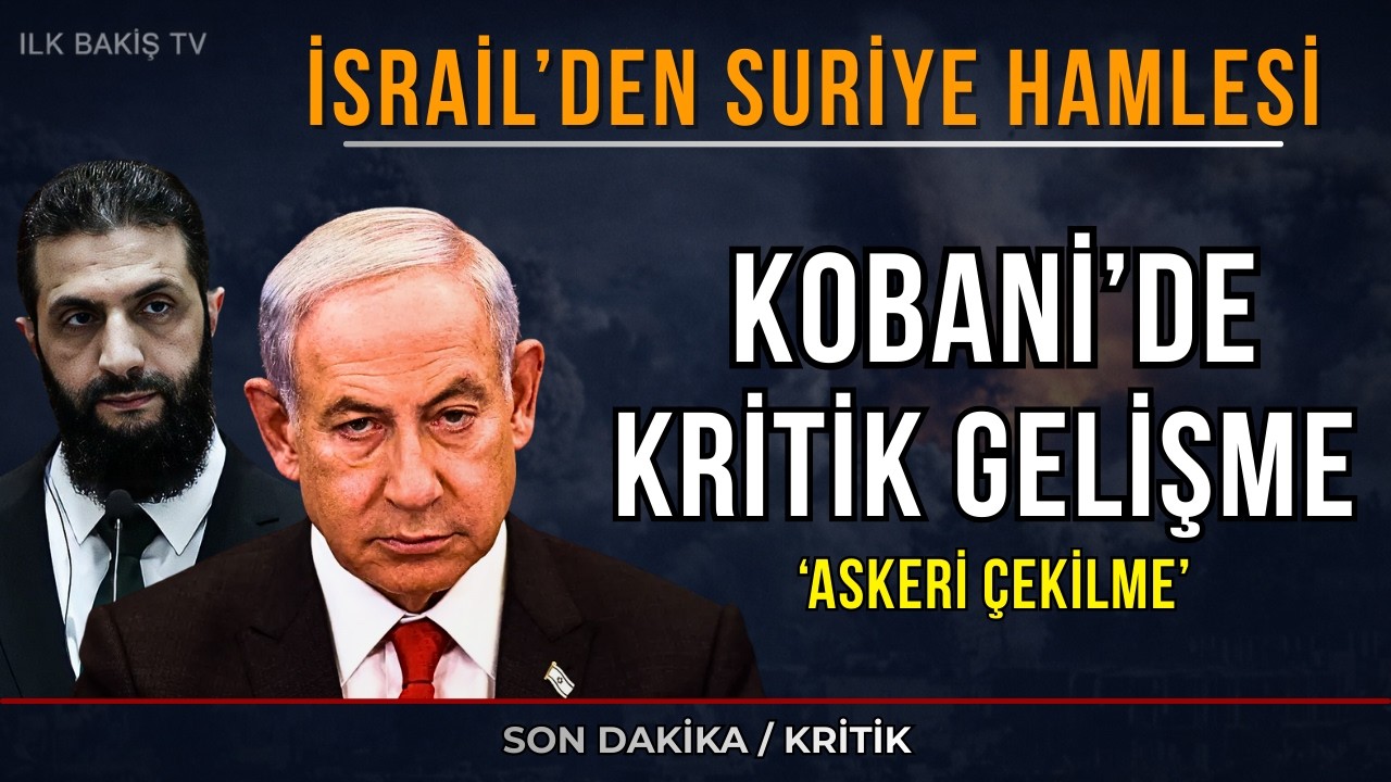 İsrail’den Suriye Hamlesi: Kobani’de Kritik Gelişme, Demirtaş’tan Flaş Karar