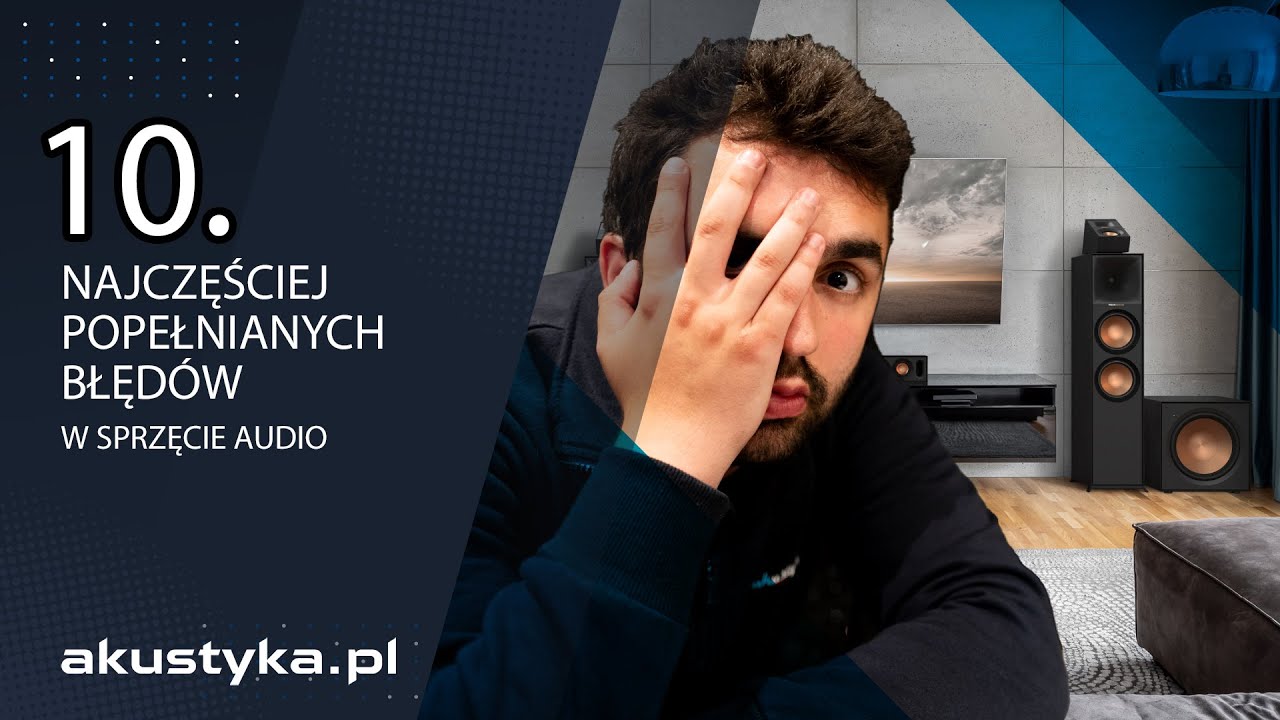 TOP 10 Najczęściej popełnianych błędów przy sprzęcie audio