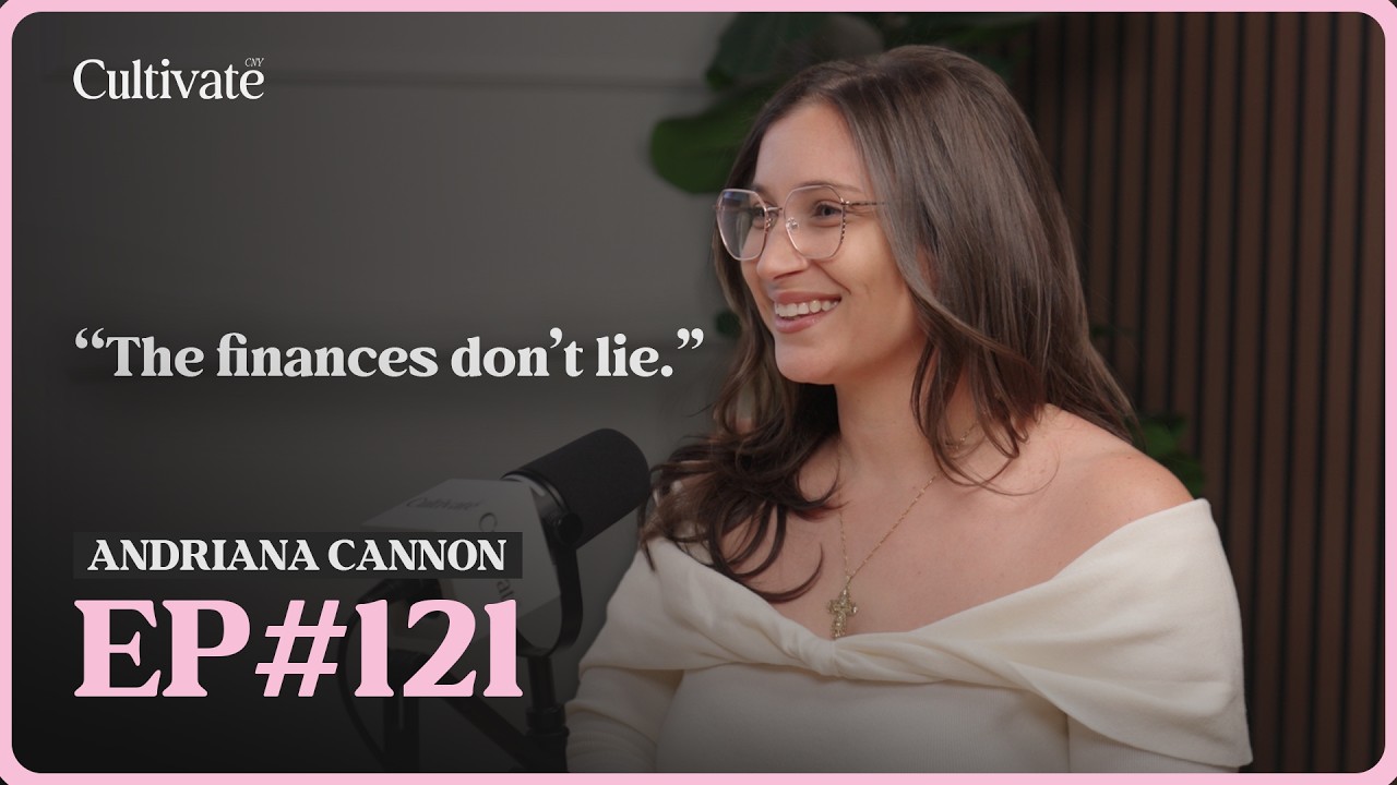 Cultivate CNY #121: What Your Numbers Are Telling You ft. Andriana Cannon