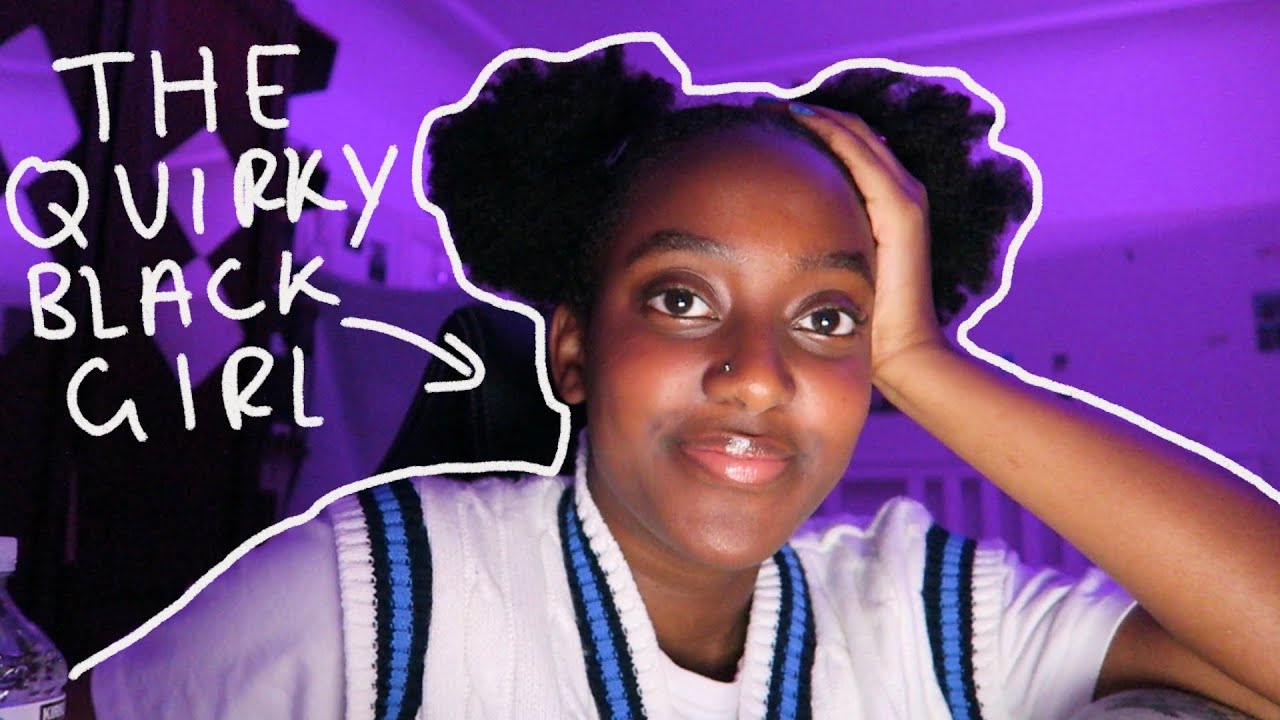 why the quirky black girl is some BS