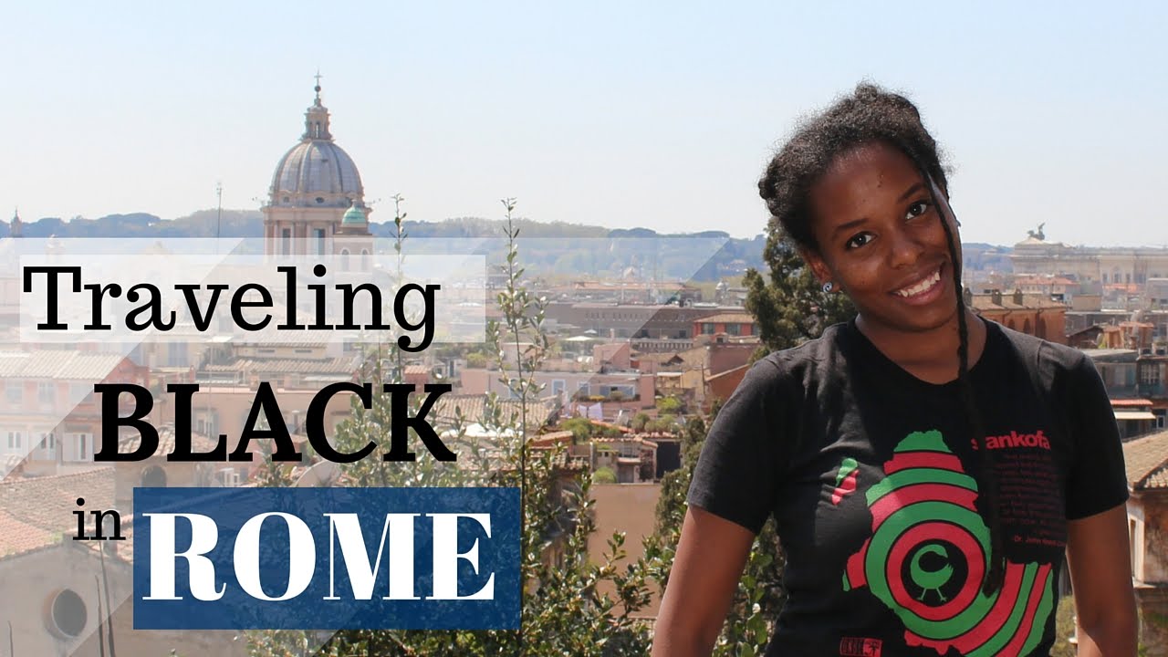 Traveling While Black: Rome, Italy⎜Prostitute? Racism?