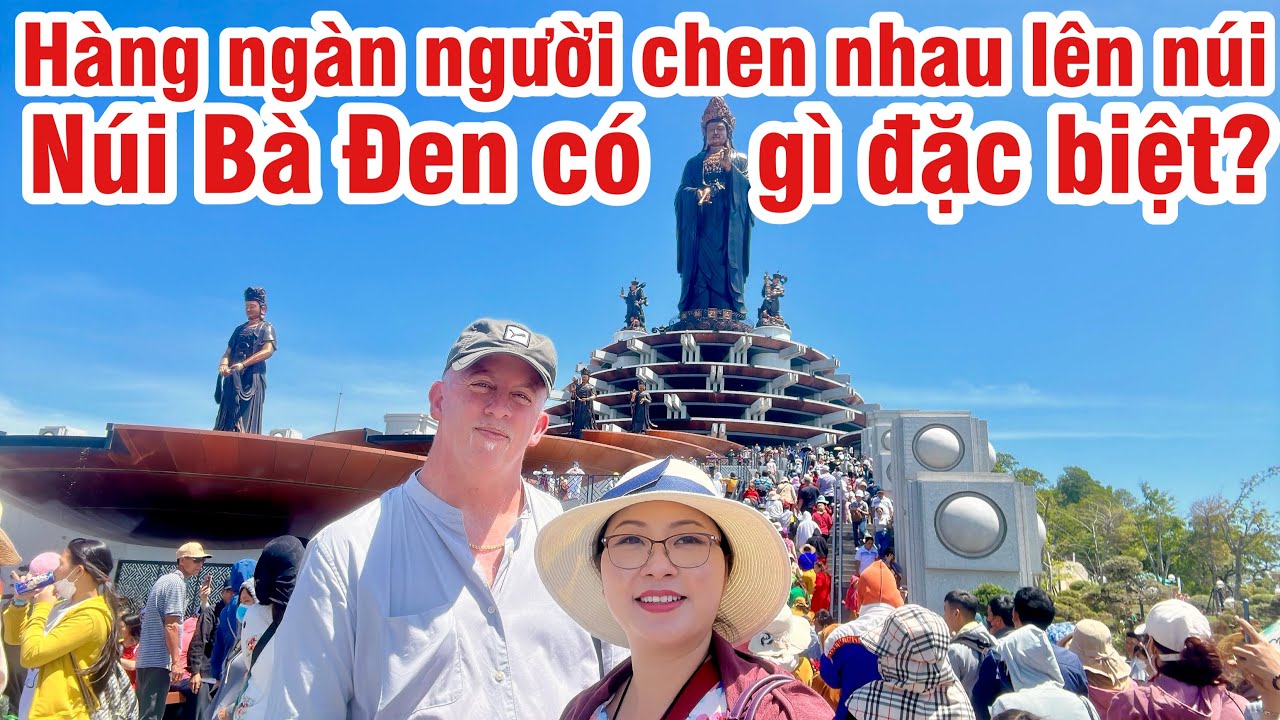 DU LỊCH NÚI BÀ ĐEN | NÚI CAO NHẤT MIỀN NAM VIỆT NAM | TRUYỀN THUYẾT NÚI BÀ ĐEN @chaurichescuocsonguc