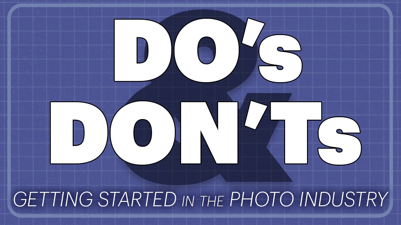 Photo Industry Do&rsquo;s and Don&rsquo;ts | Career Advice for Photographers