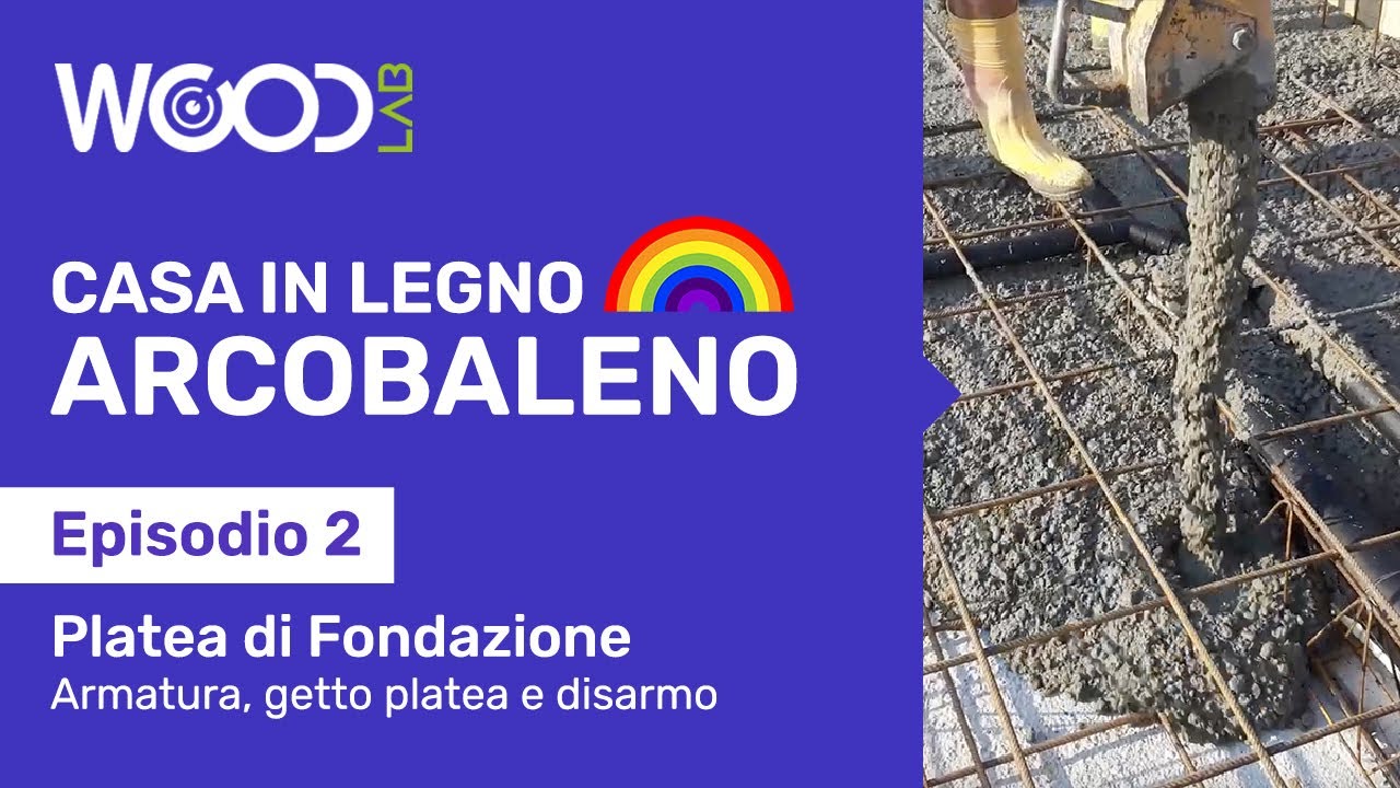 Platea di Fondazione: Armatura, Getto platea e Disarmo | Episodio 2 | CASA ARCOBALENO