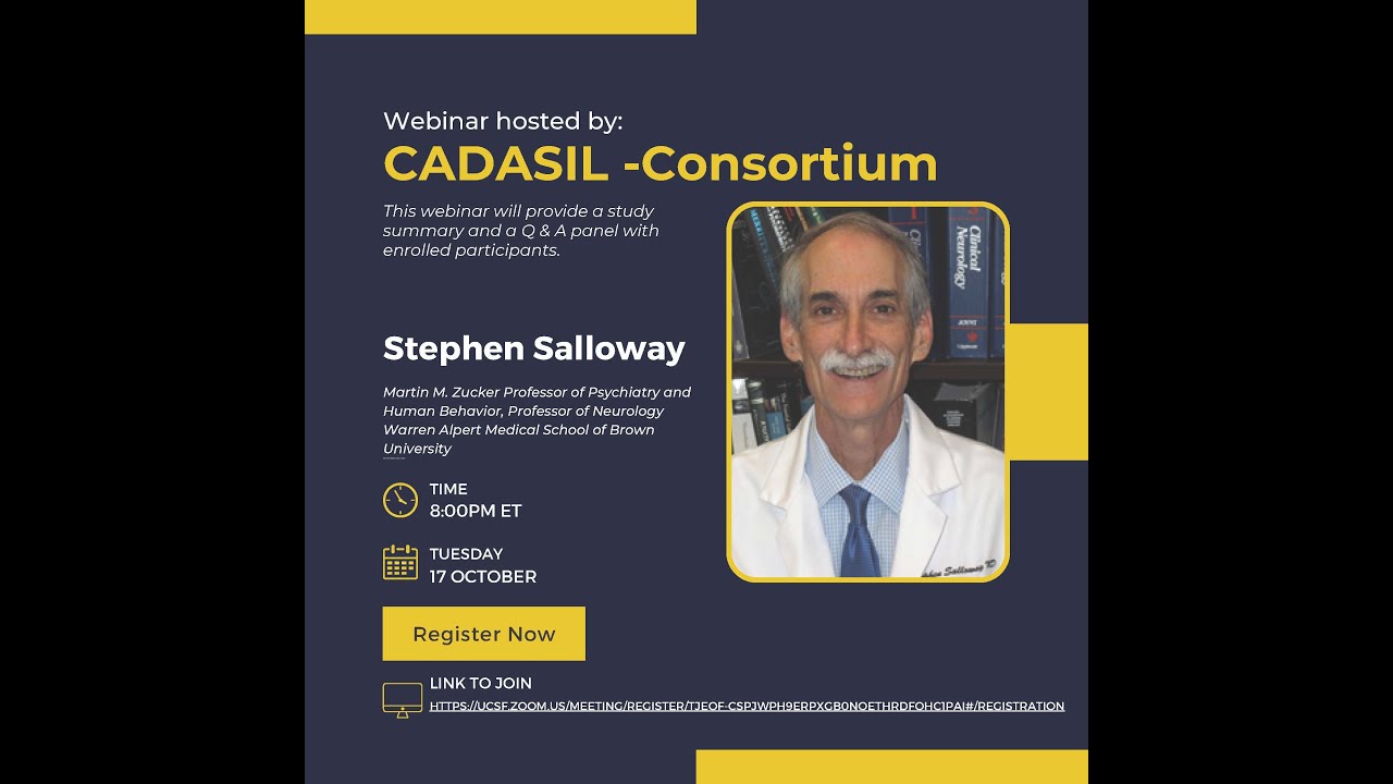 CADASIL-Consortium Webinar with Dr. Stephen Salloway, Professor of Neurology, Brown University.