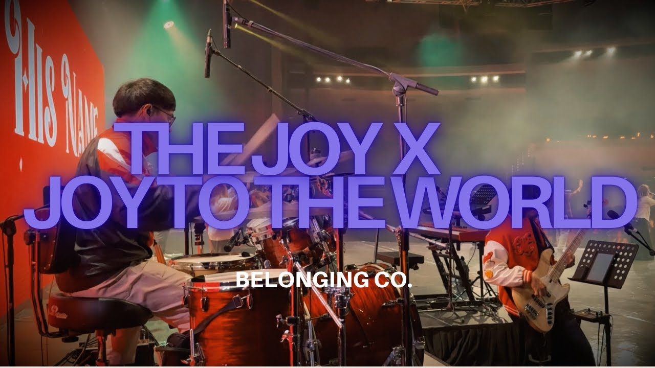 The Joy x Joy To The World - Belonging Co. | DrumCam
