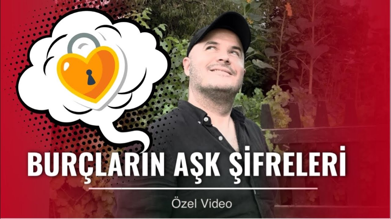 BURÇLARIN AŞK ŞİFRELERİNİ İLİŞKİ KOÇU ADİL YILDIRIM AÇIKLIYOR
