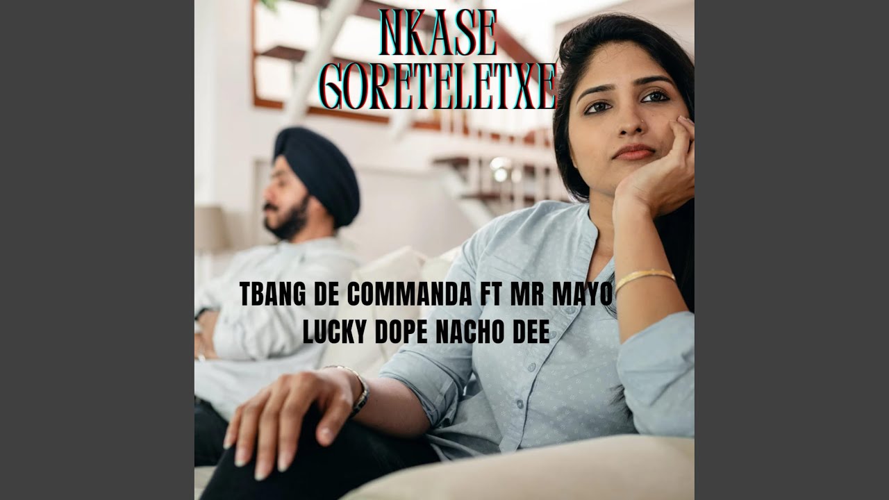 Nkase Goreteletxe Tbang De Commanda x Mr Mayo x Luckydope
