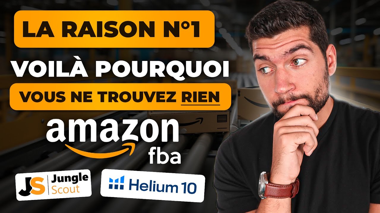 🔍  Vous ne Trouvez AUCUN Produit à Vendre sur AMAZON FBA ? Voilà Pourquoi ...