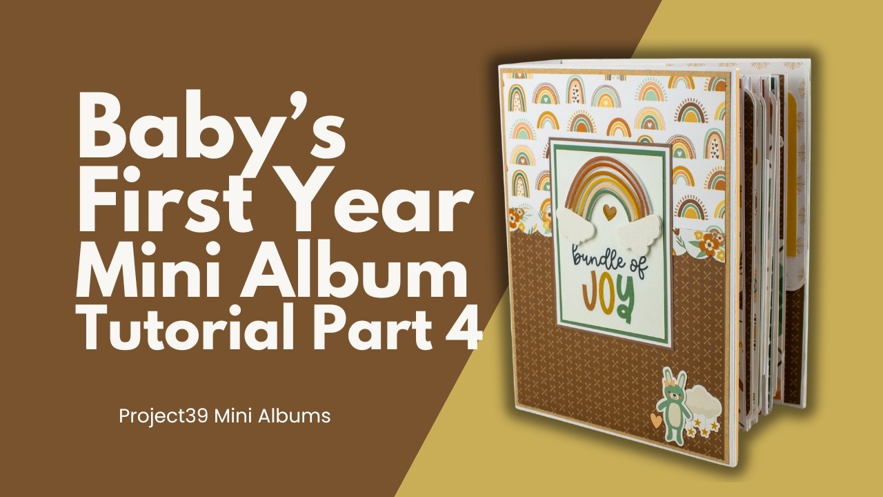 Our Baby's First Year Mini Album Tutorial Part 4