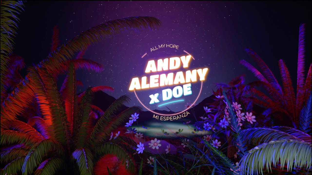 Andy Alemany X DOE | Mi Esperanza - All My Hope | Lyric Video