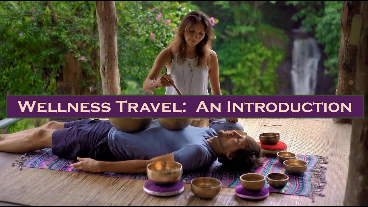 Discover the Magic of Wellness Travel - An Introduction to the Fastest Growing Travel Niche