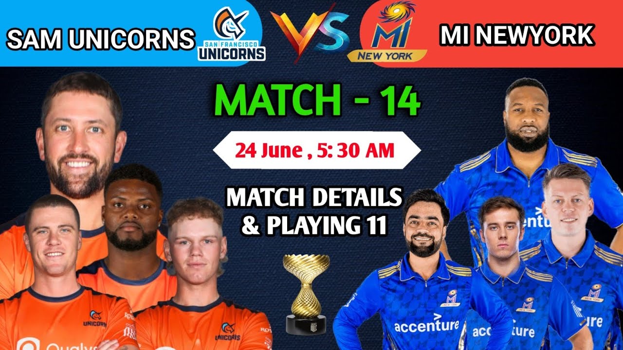MLC 2025 | Match - 14 | MI New York Vs Sam Francisco Unicorns Playing 11 | MIN Vs SFU Playing 11