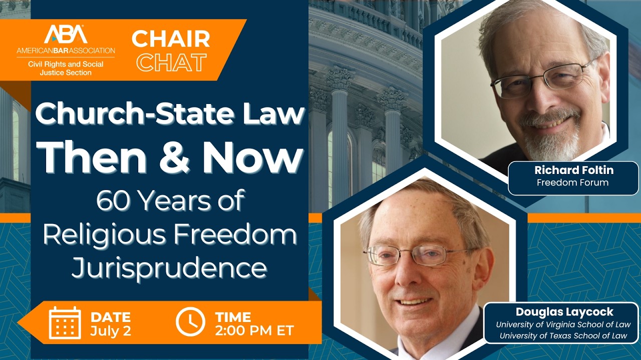Church-State Law Then and Now: 60 Years of Religious Freedom Jurisprudence | Chair Chat