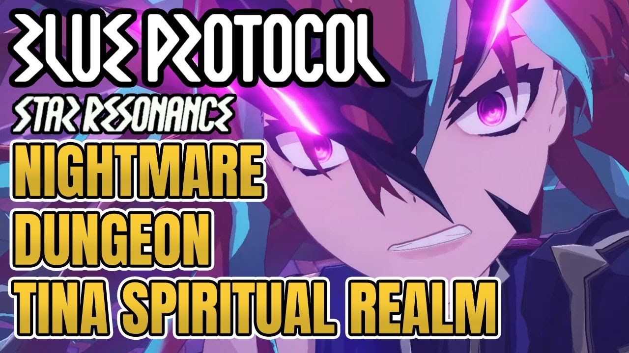 [Blue Protocol Star Resonance] Nightmare Dungeon: Tina Spiritual Realm (CBT)