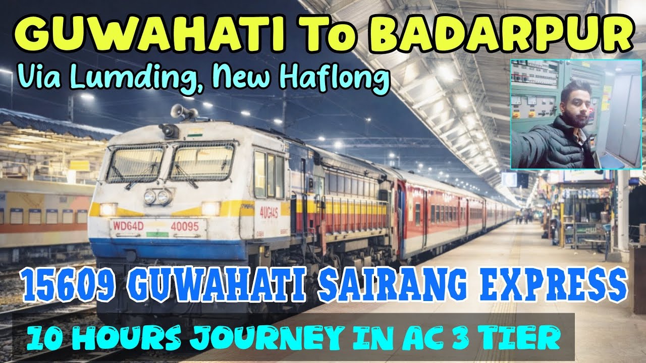 15609 GUWAHATI SAIRANG EXPRESS | GUWAHATI To BADARPUR Via LUMDING In AC 3 Tier | Night Vibes