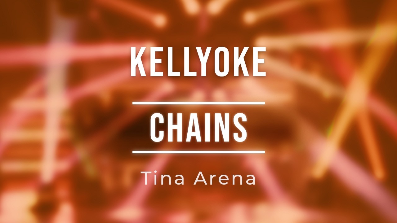 Kellyoke | Chains (Tina Arena)