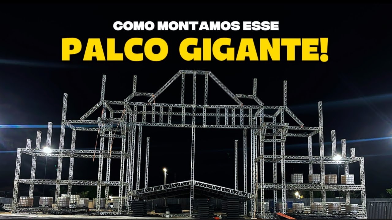 MONTAGEM DE ESTRUTURA DE PALCO GIGANTE NUNCA VISTA ANTES