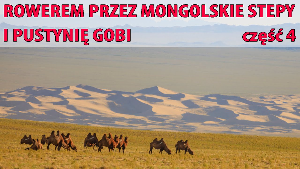 Rowerem przez Mongolskie Stepy i Pustynię Gobi (część 4)