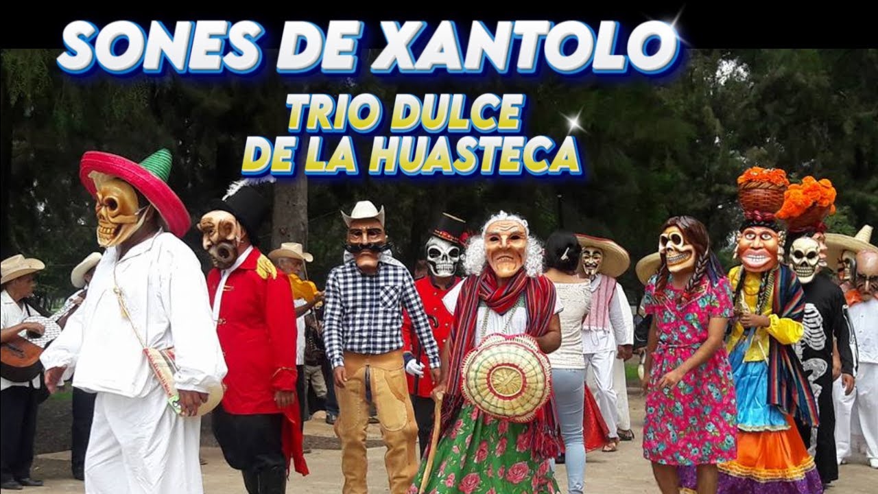 SONES DE XANTOLO TRIO DULCE DE LA HUASTECA