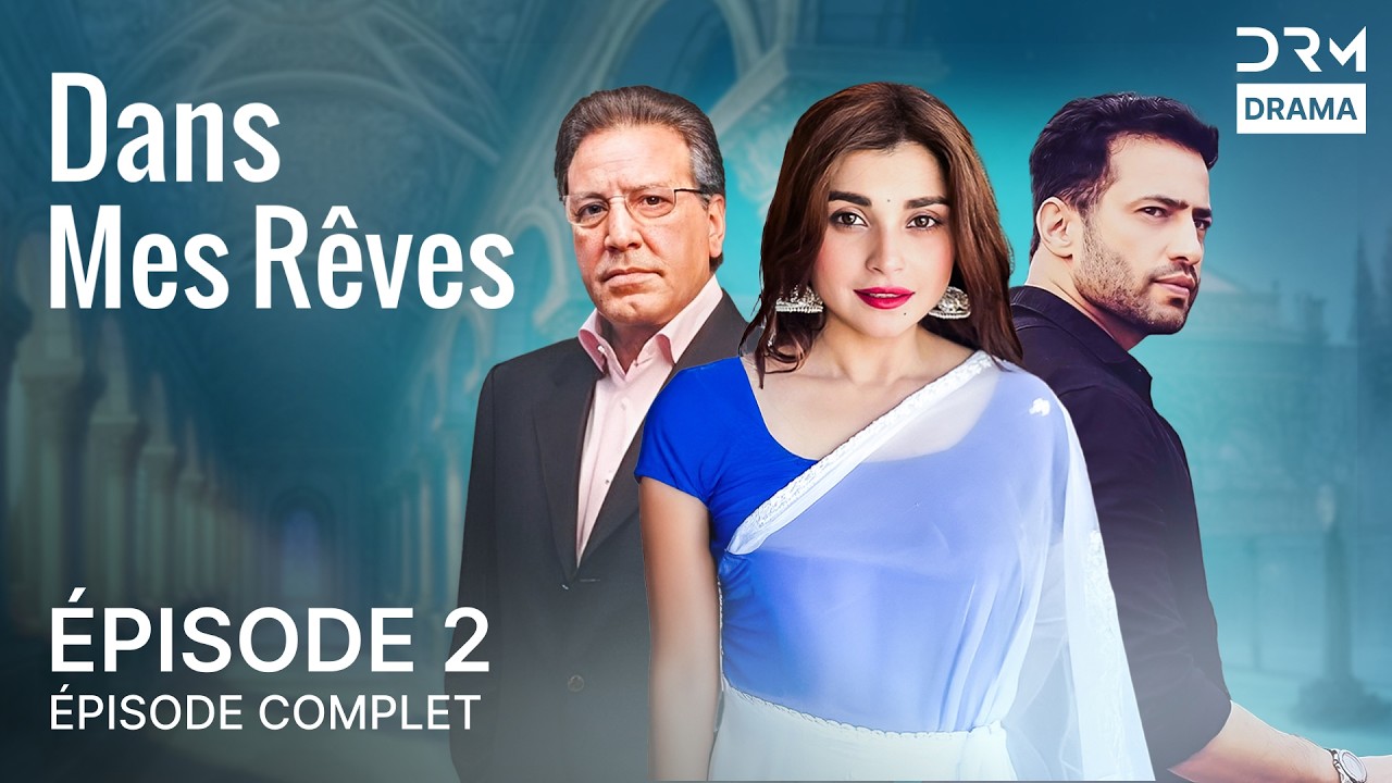 Dans mes rêves | Épisode 2 | Khwabon Ke Darmiyaan | Série Indienne en Français