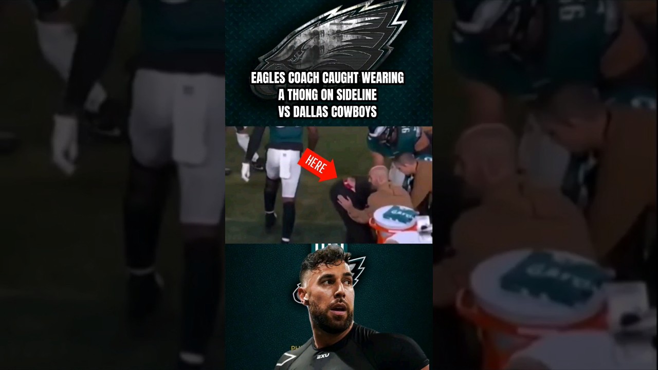 Philadelphia Eagles Coach Caught wearing thong vs Dallas Cowboys