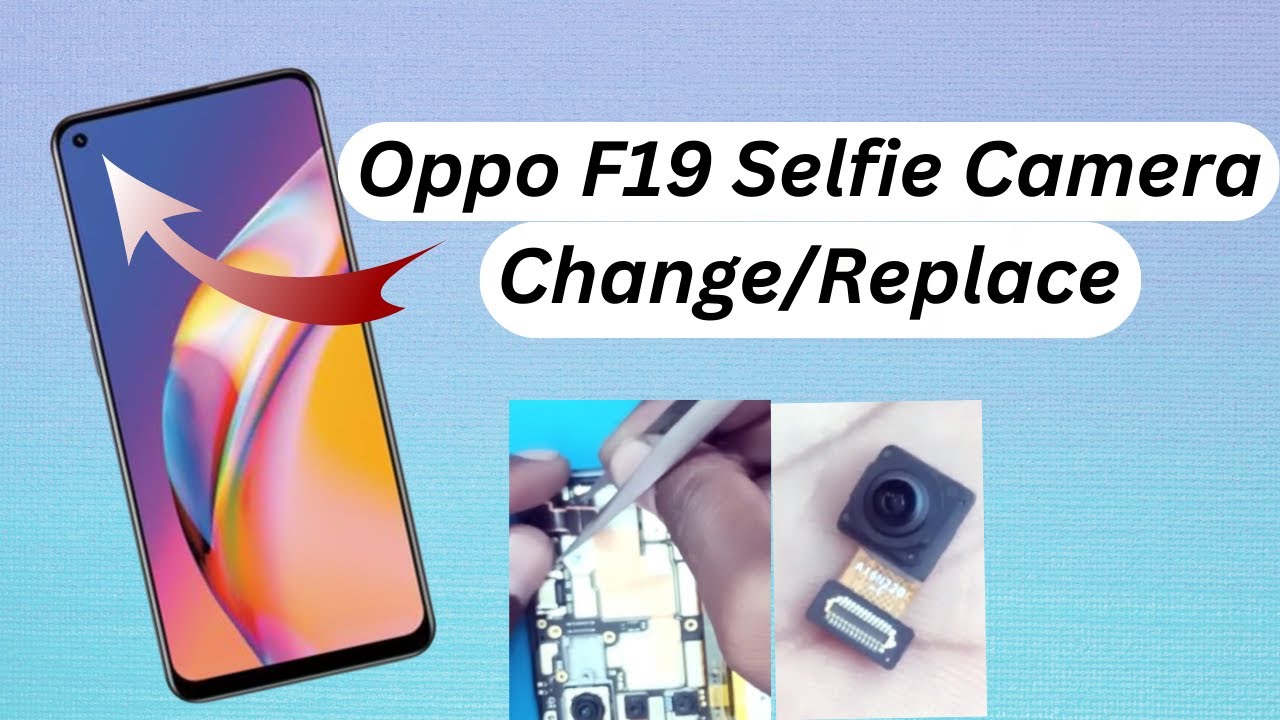 Oppo F19 Front Camera Replacement |  replacement front camera for oppo f19 pro (selfie camera) |