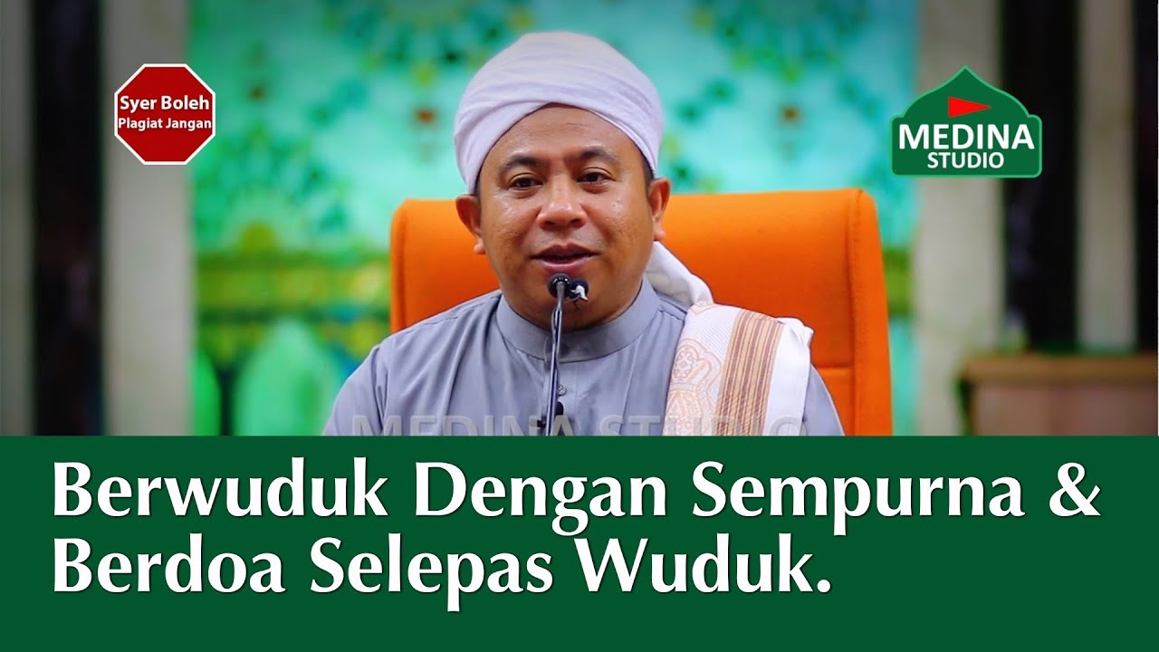 Ustaz Muhadir Hj. Joll - Berwuduk Dengan Sempurna & Berdoa Selepas Wuduk.