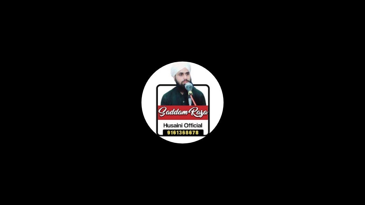 Saddam Raza Husaini Naat Official