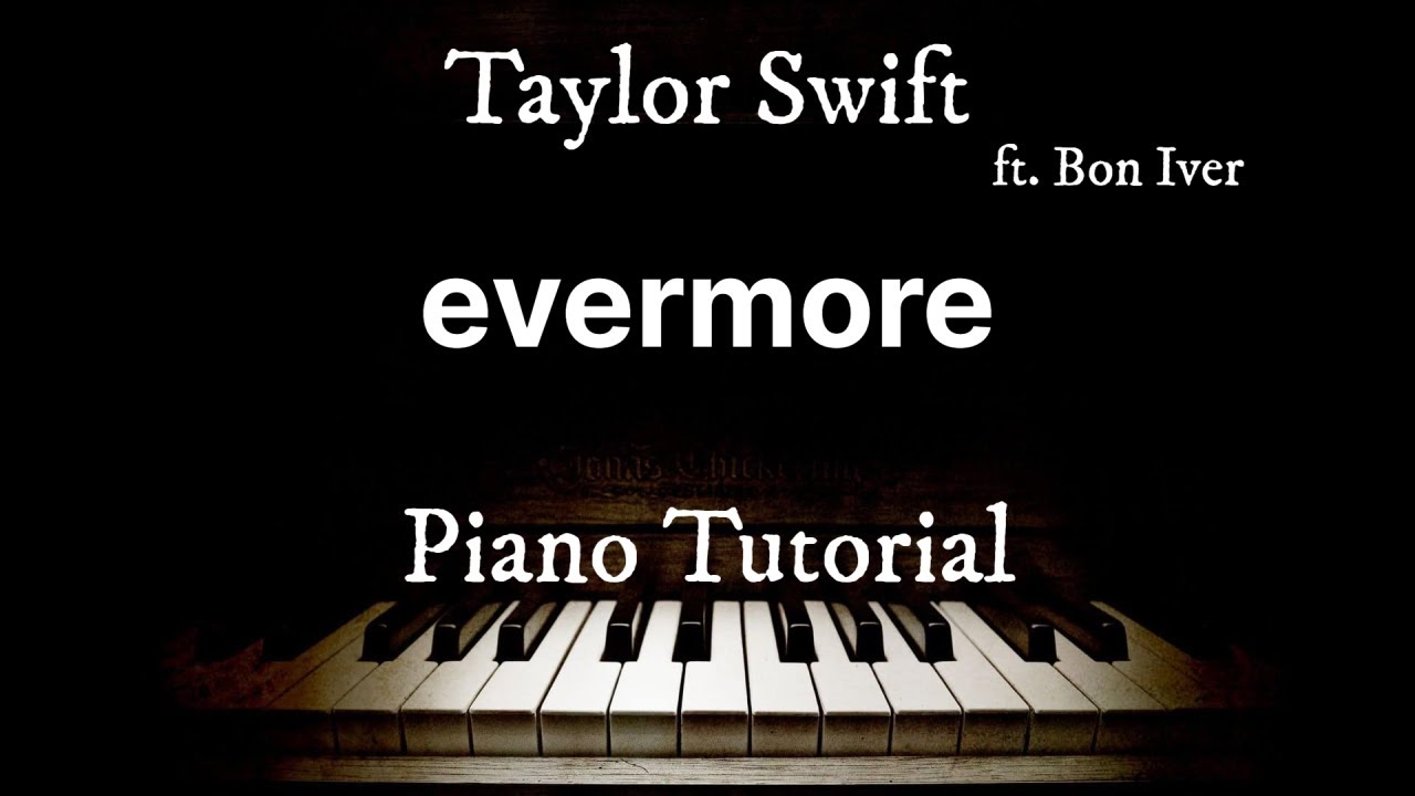 evermore - Taylor Swift ft. Bon Iver | Piano Tutorial