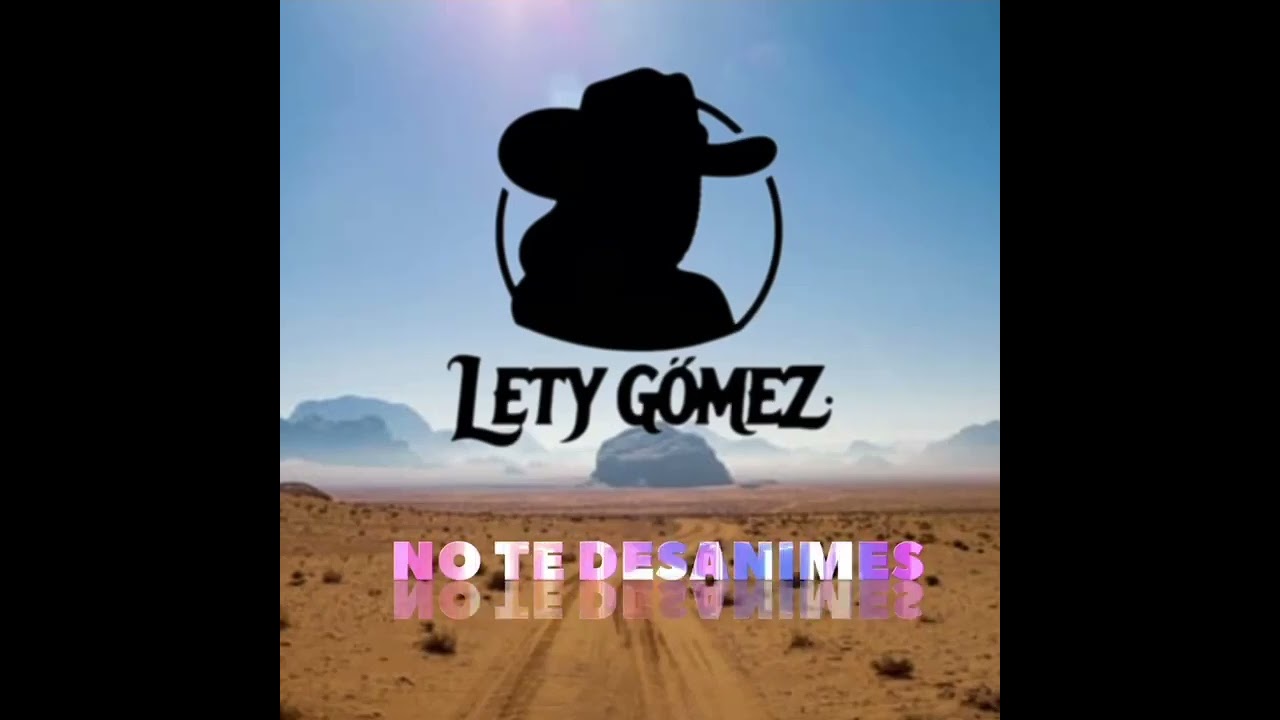 LETY GÓMEZ ( NO TÉ DESANIMES ) música cristiana 🎵🎵