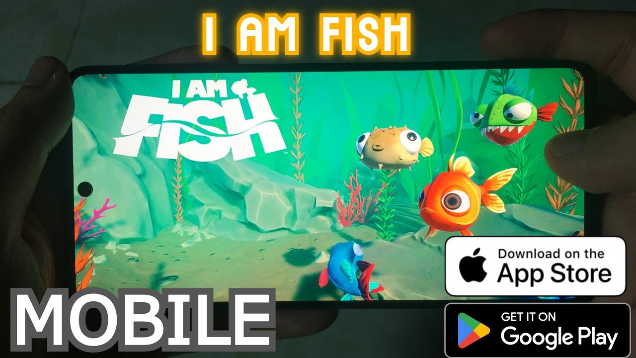 I AM FISH Mobile Chơi Trên Điện Thoại | Gameplay