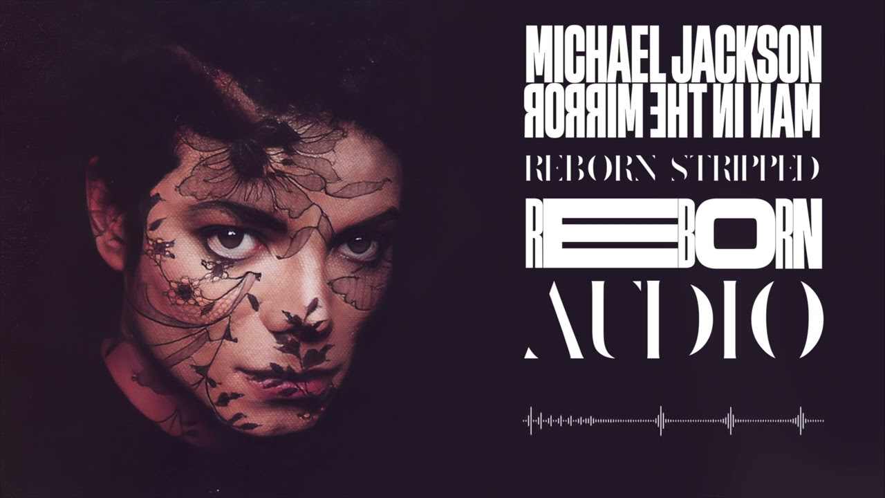 Michael Jackson ft. Siedah Garrett - Man in the Mirror (Reborn Stripped)
