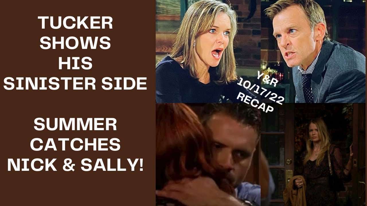 RECAP Oct 17th 2022 | The Young & The Restless | TUCKER SHOWS HIS SINISTER SIDE | SUMMER IS SHOCKED!