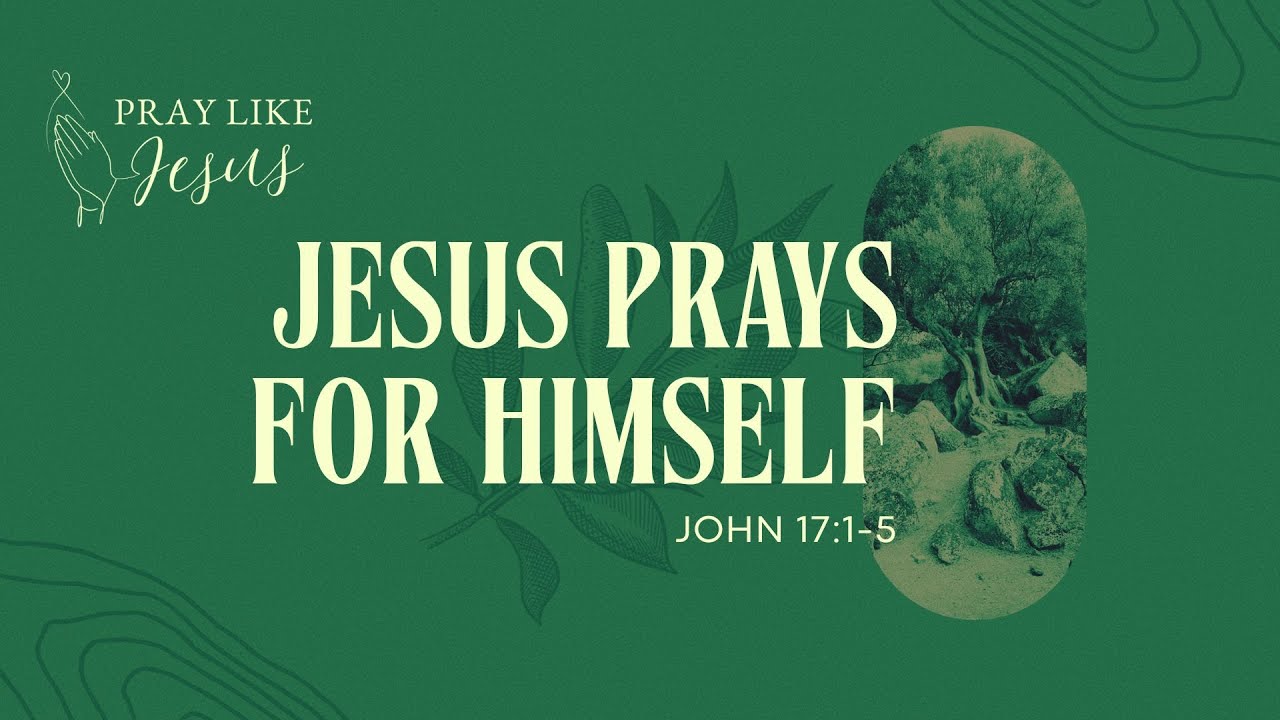 Jesus Prays For Himself | Pastor Kevin Fetterhoff | Bethany Wesleyan Church