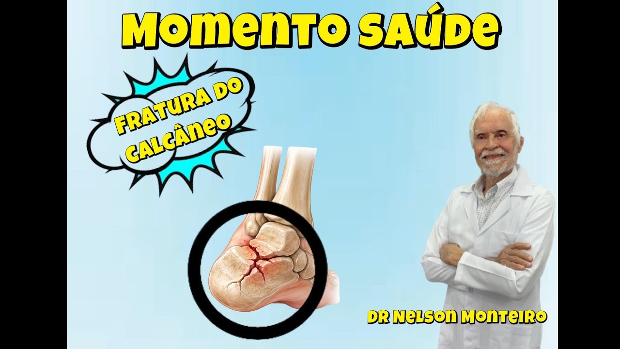Momento saúde - Fraturas do calcâneo
