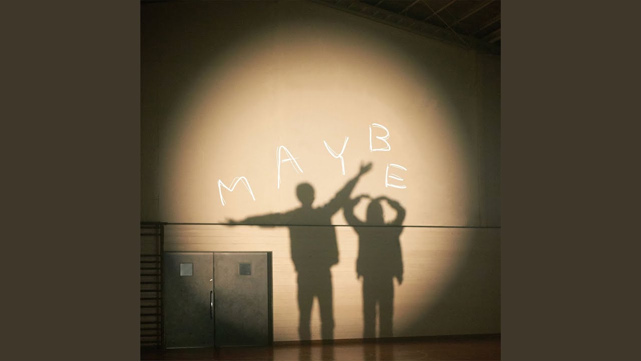 MAYBE