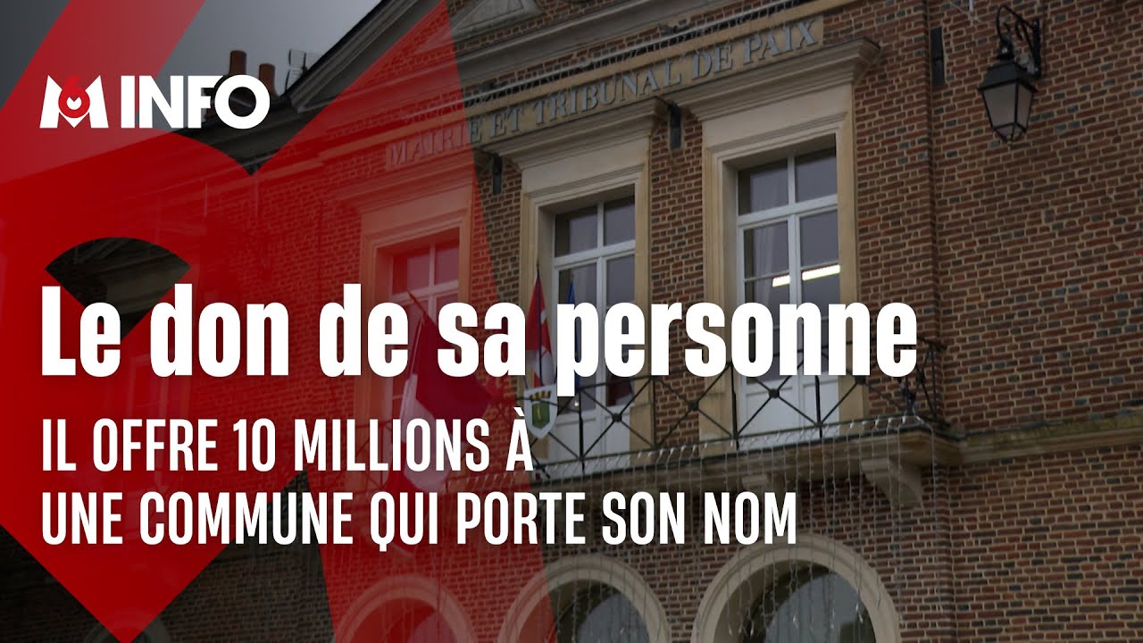 Il lègue 10 millions d'euros à une commune qui porte son nom !