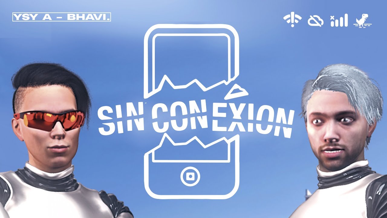 YSY A - SIN CONEXIÓN feat. BHAVI (prod. OMAR VARELA)