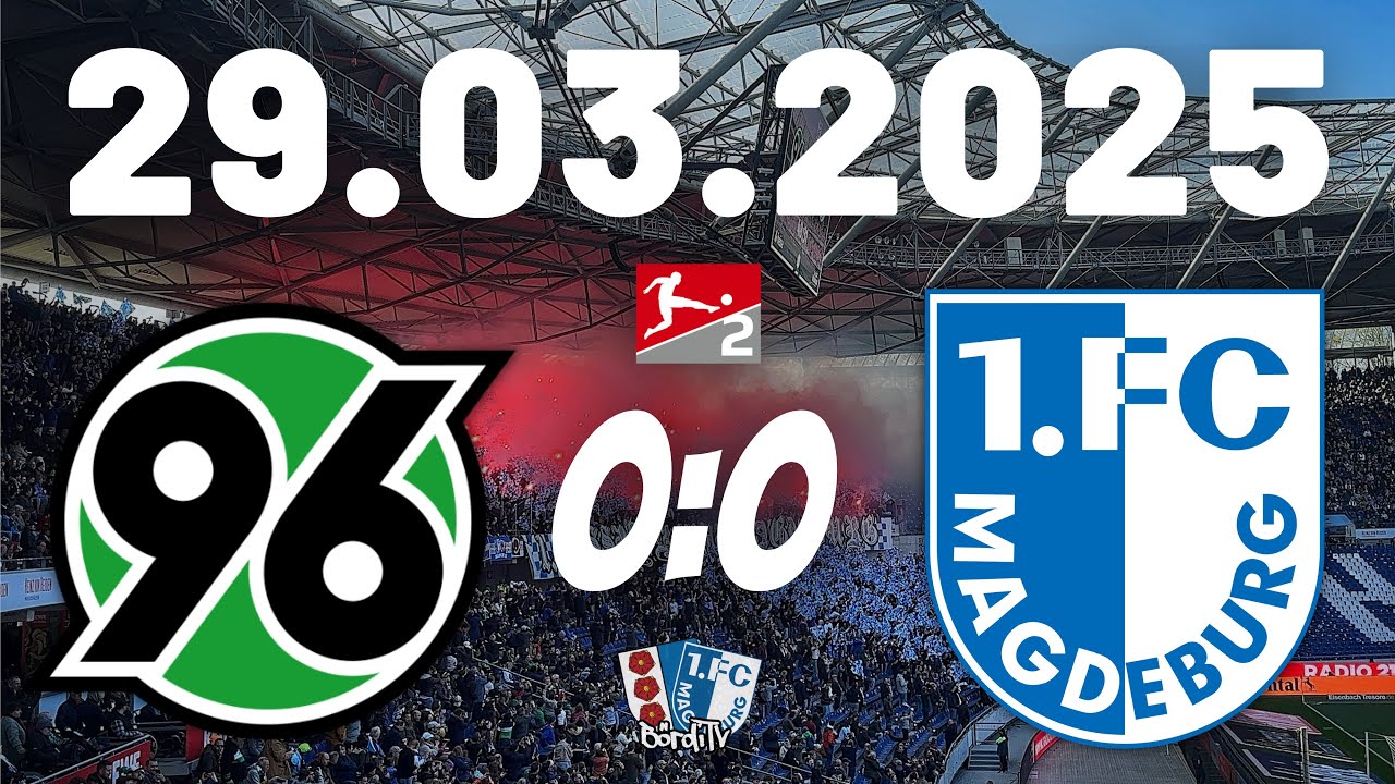HANNOVER 96 vs 1.FC MAGDEBURG (0:0) Von Fans für Fans - Emotionen pur | 29.03.2025