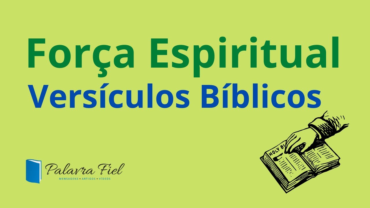 Vers&iacute;culos B&iacute;blicos de For&ccedil;a Espiritual - Vers&iacute;culos B&iacute;blicos sobre For&ccedil;a Espiritual